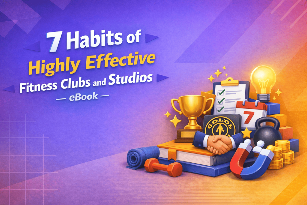 7 Habits of Highly Effective Fitness Clubs and Studios  – eBook