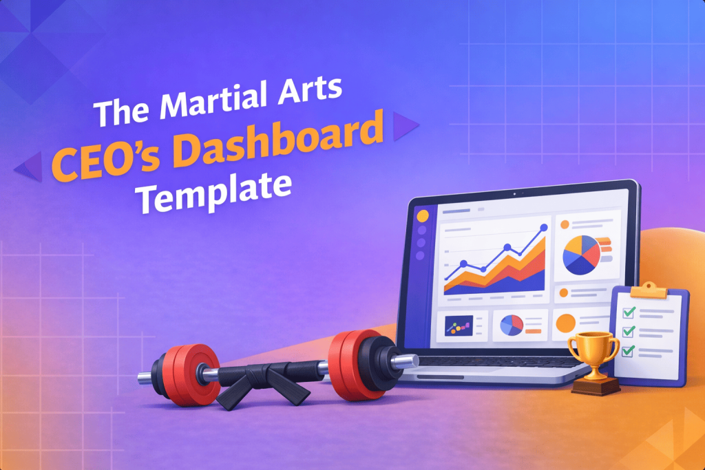 The Martial Arts CEO’s Dashboard Template