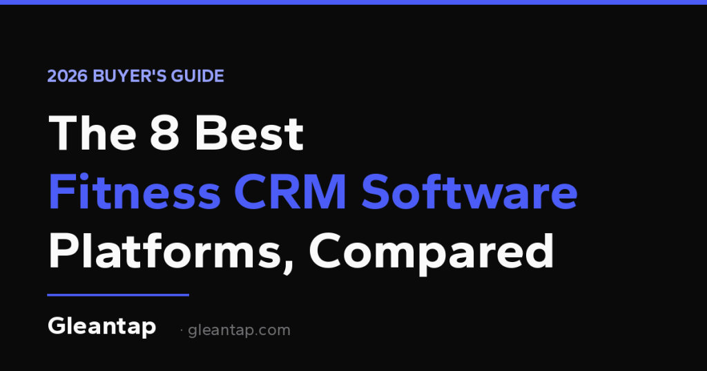 The 8 Best Fitness CRM Software Platforms in 2026 (Honest Comparison)